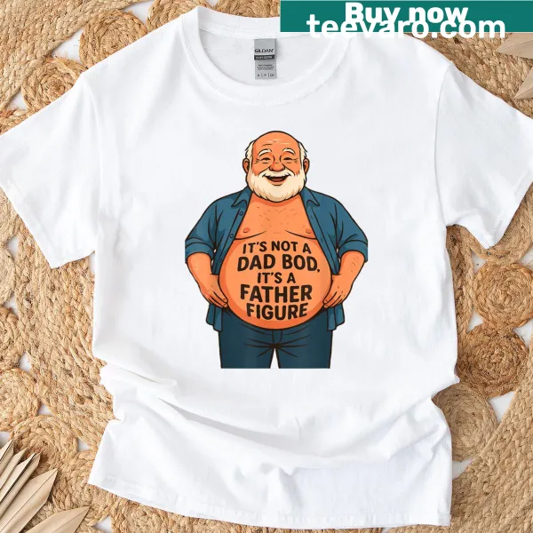 Funny father's day T-shirt featuring the phrase about dad bods