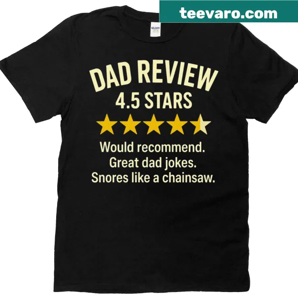 Funny t-shirt with a Dad Review 45 Stars graphic