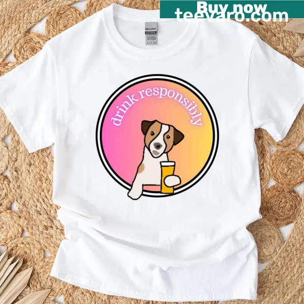 Funny t-shirt featuring Jack Russell and slogan about drinking responsibly