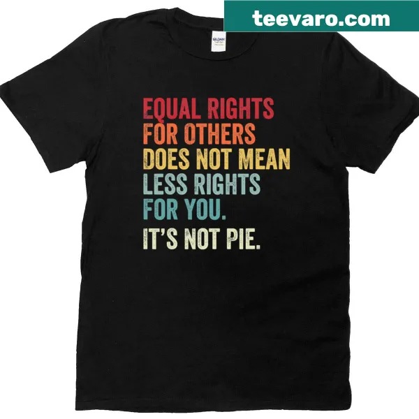 T-shirt with the phrase about equality and rights in bold typography.