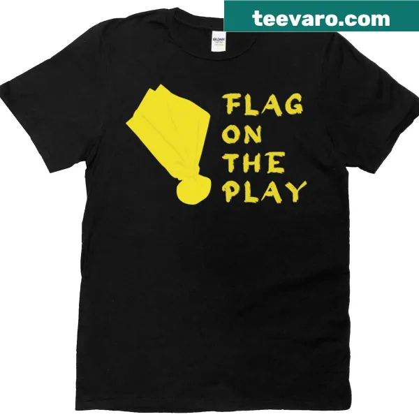T-shirt with playful 'Flag On The Play' graphic design