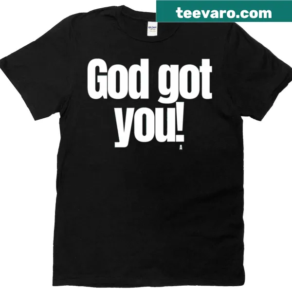 Inspirational typography t-shirt with the phrase 'God Got You'