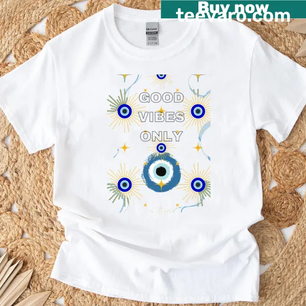 T-shirt with 'Good Vibes Only' text and a stylized evil eye graphic