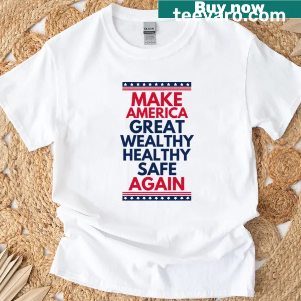 Typography t-shirt with text promoting wealth and health in America