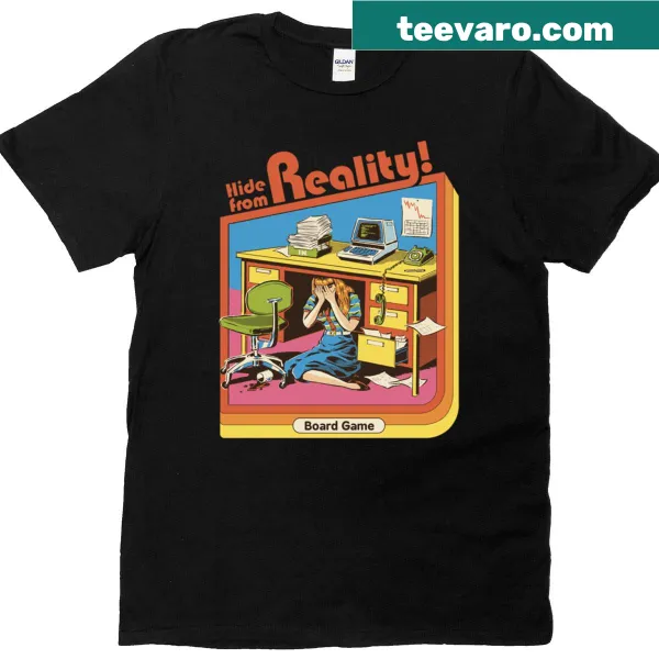 T-shirt with 'Hide From Reality' text