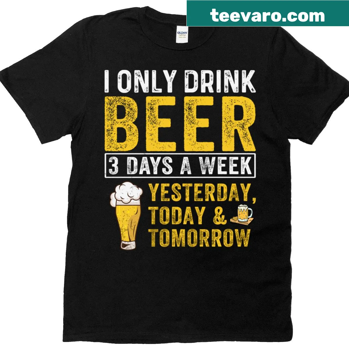 Funny T-shirt with the quote I Only Drink Beer 3 Days A Week — on a men's t-shirt