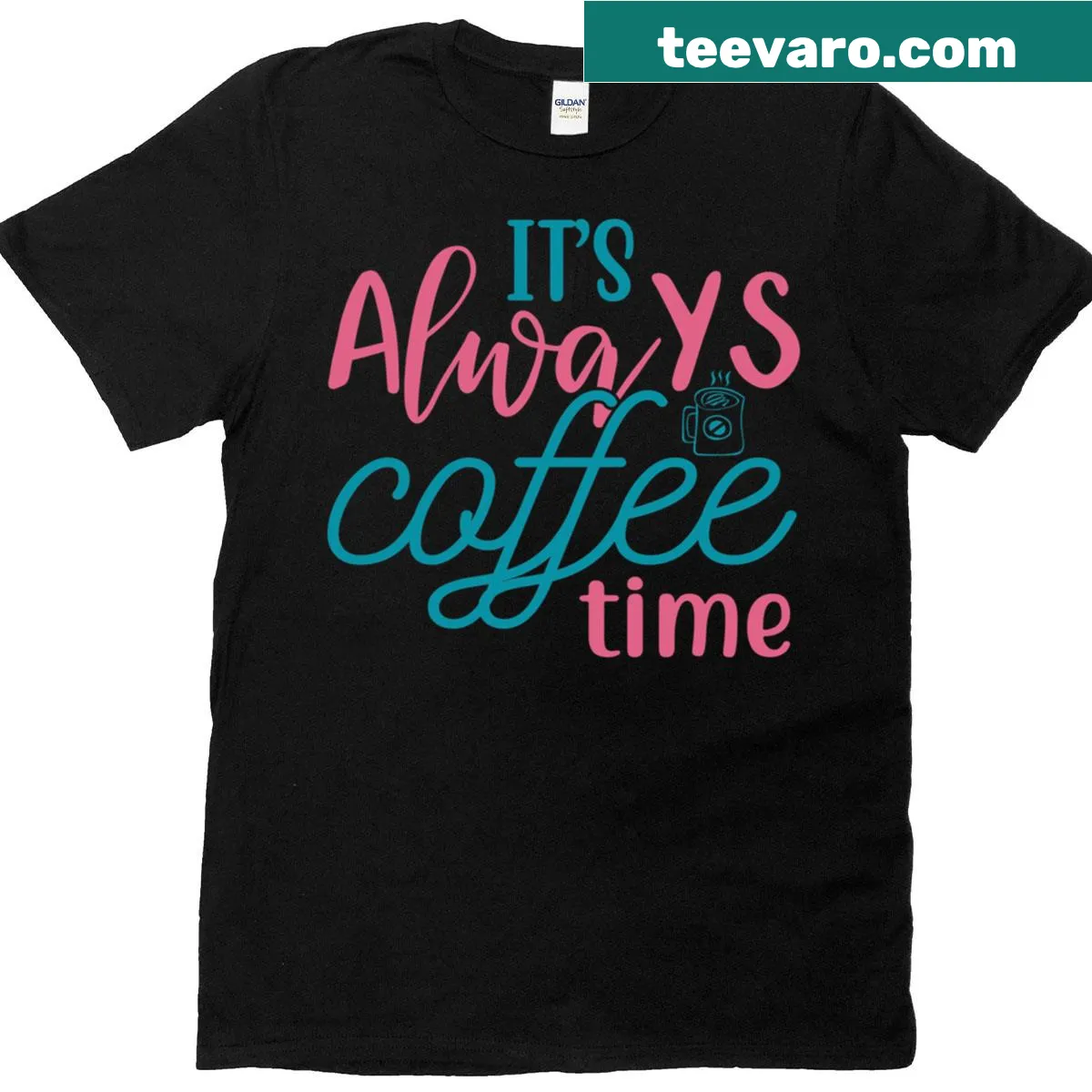Text t-shirt declaring 'It's Always Coffee Time' — on a men's t-shirt