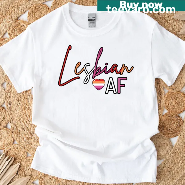 Funny Lesbian Af Pride t-shirt with humorous text