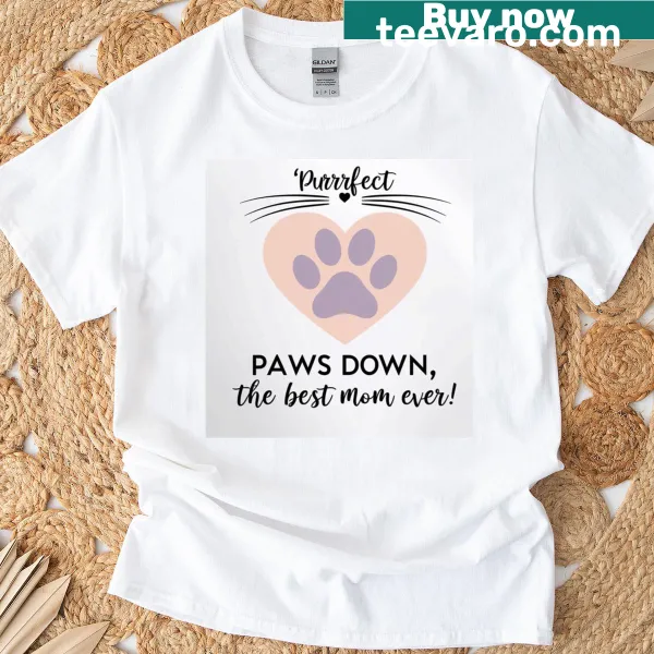 Sentimental T-shirt with 'Paws Down The Best Mom Ever' text