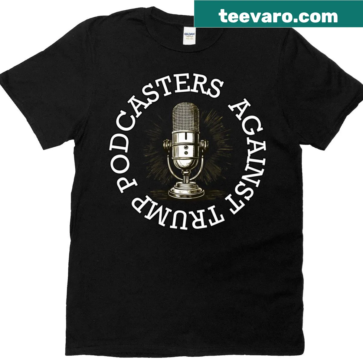 Bold typography shirt reading 'Podcasters Against Trump' — on a men's t-shirt