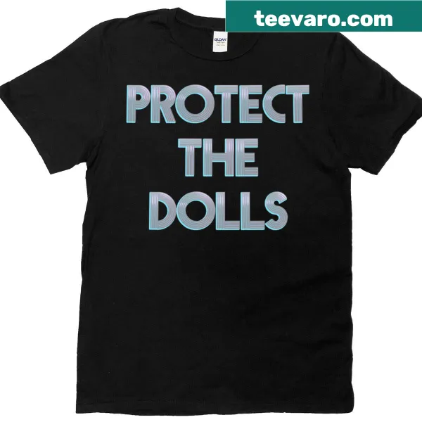 Text-based design stating 'Protect The Dolls' on a t-shirt
