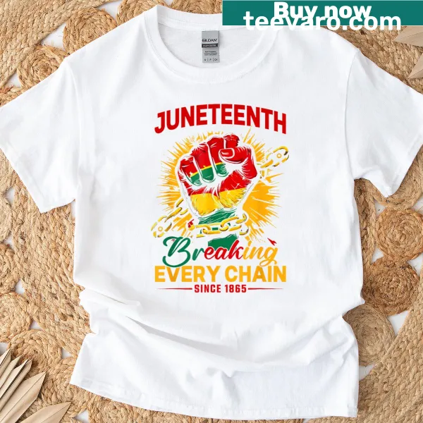 Juneteenth Freedom T-shirt with Breaking Every Chain text