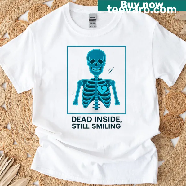 Dark humor t-shirt with a skeleton and a funny quote.