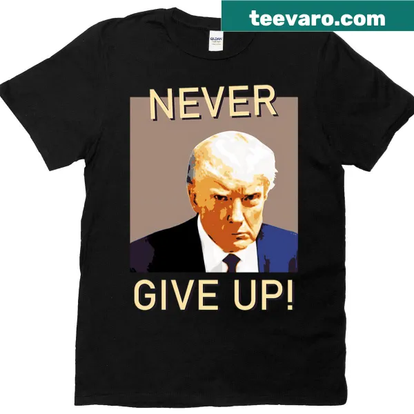 T-shirt with Donald Trump graphic and 'Never Give Up' text
