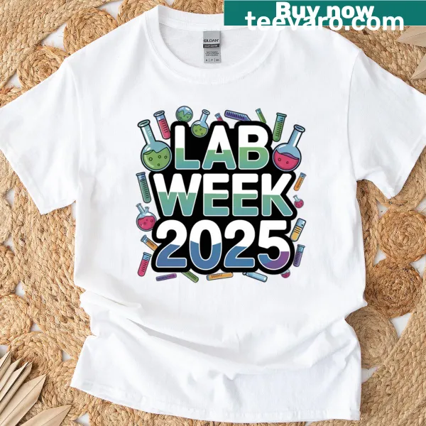 Humorous Lab Week 2025 t-shirt with witty phrases for scientists and students