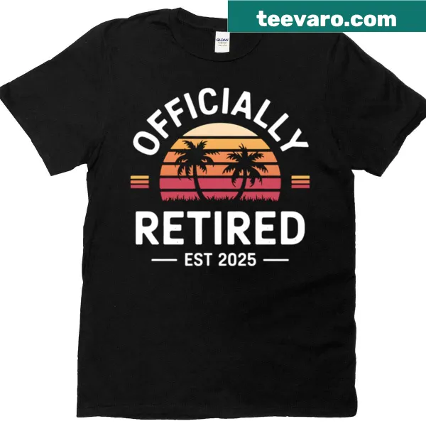 T-shirt with 'Officially Retired 2025 - Retirement Party' text