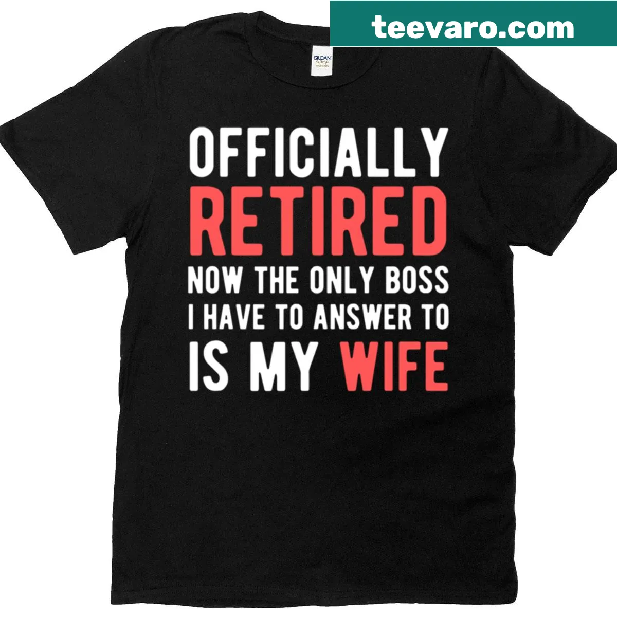 Funny retirement T-shirt declaring wife as the boss — on a men's t-shirt