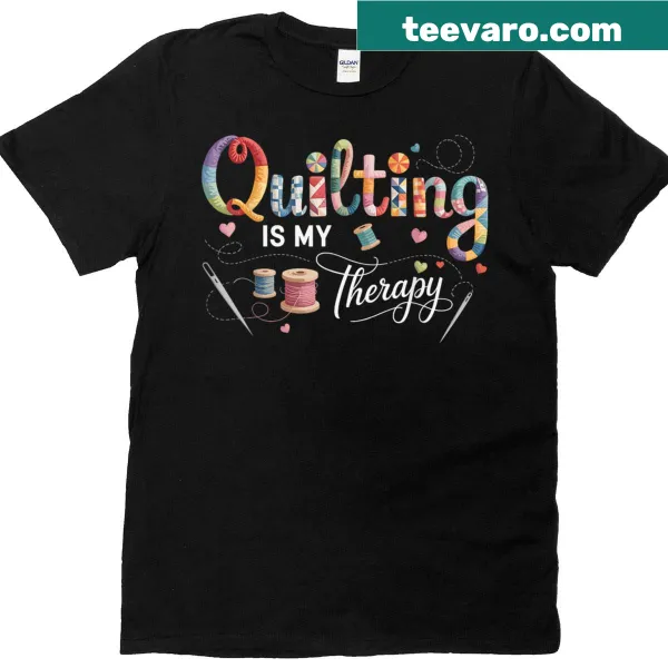 T-shirt with 'Quilting Is My Therapy' text and sewing graphics