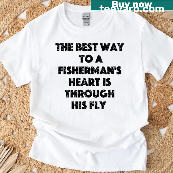 Witty fishing-themed T-shirt with text about a fisherman's heart