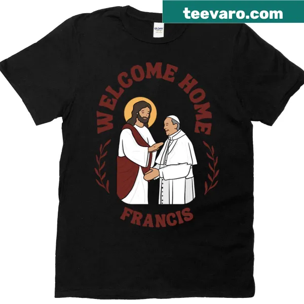 T-shirt featuring illustration of Pope Francis with 'Welcome Home' text