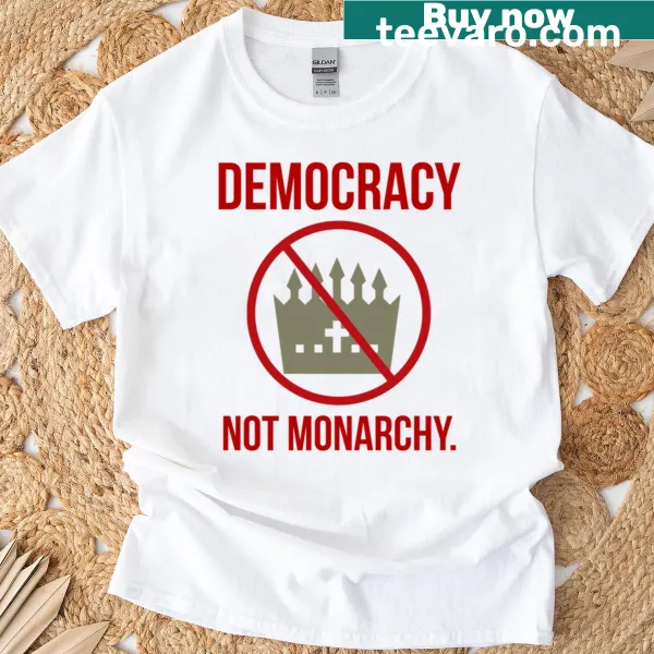 Bold Democracy Not Monarchy graphic t-shirt