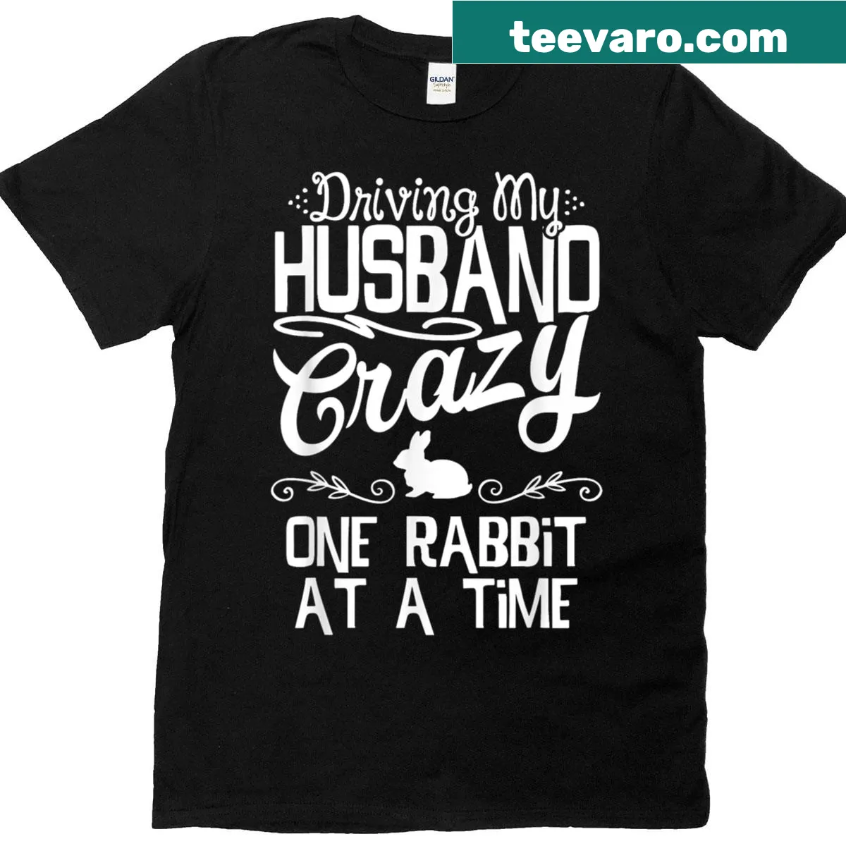 Funny T-shirt about driving husband crazy with rabbits — on a men's t-shirt