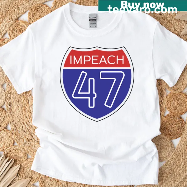 Graphic t-shirt with an interstate sign design featuring the text 'Impeach 47'