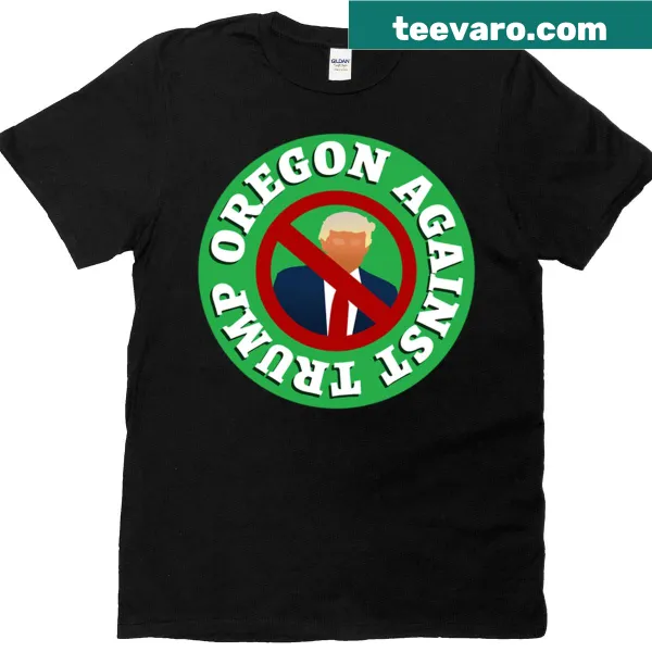 Oversized T-shirt with the phrase 'Oregon Against Trump'