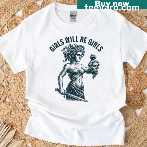Feminist tee featuring Medusa design and 'Girl Will Be Girls' text