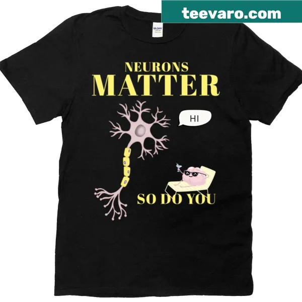 T-shirt with 'Neurons Matter So Do You' printed for Alzheimer awareness