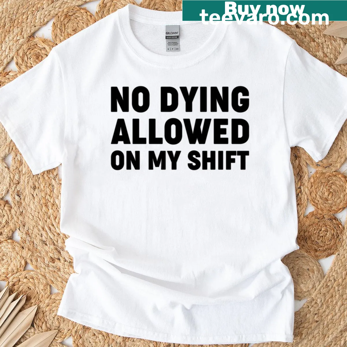 Funny nurse T-shirt with 'No Dying Allowed On My Shift' text — on a men's t-shirt