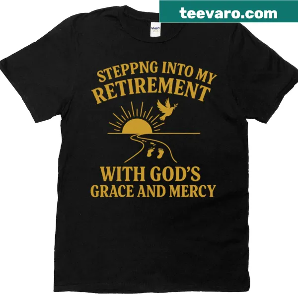 Sentimental retirement t-shirt with faith-based message
