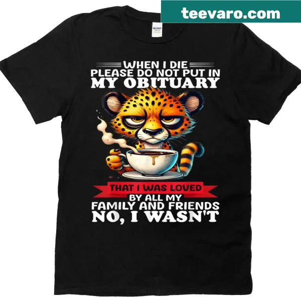 T-shirt with the humorous phrase about obituaries and love.