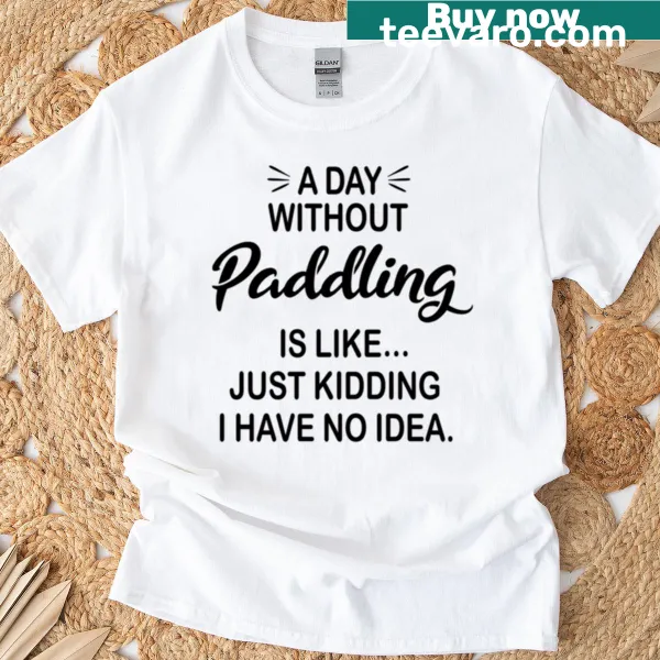 Funny paddling t-shirt with playful text about paddling
