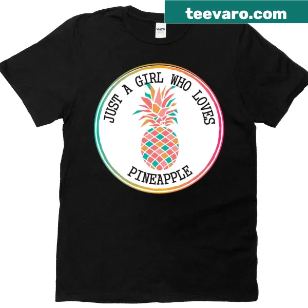 Cute pineapple graphic with text 'Just A Girl Who Loves Pineapple.'