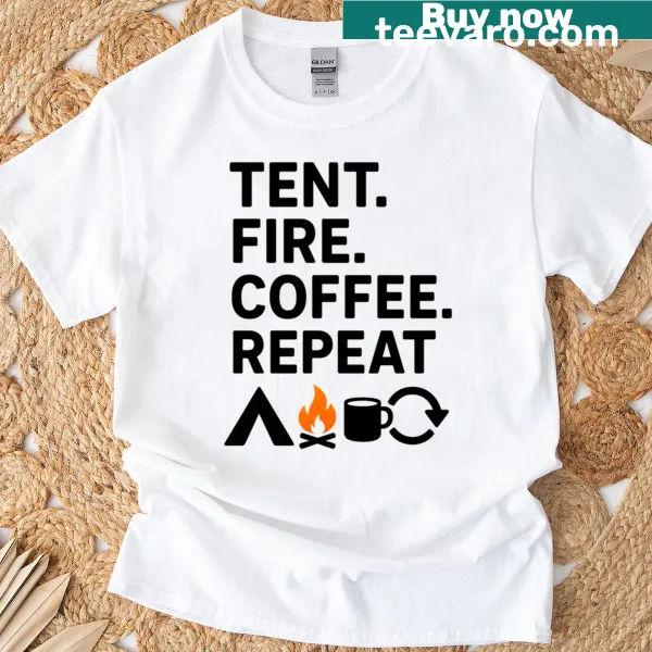 Camping themed T-shirt with 'Tent Fire Coffee Repeat' text