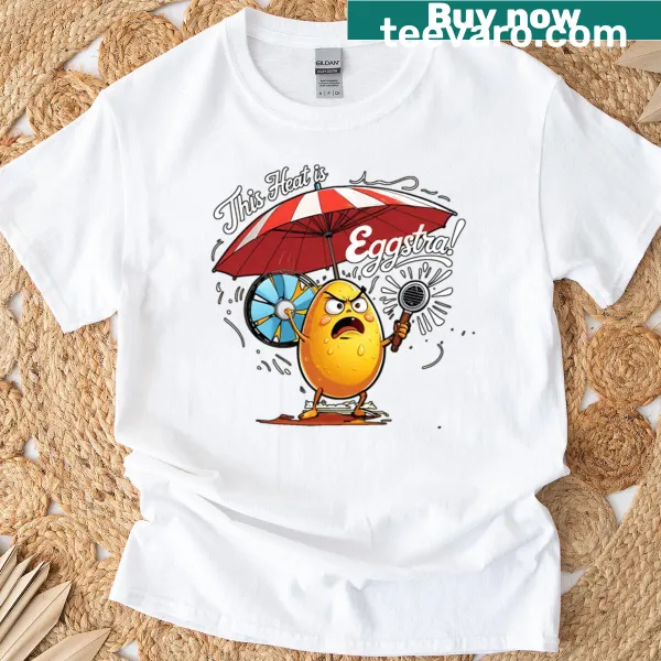 Witty T-shirt with a pun about heat and eggs