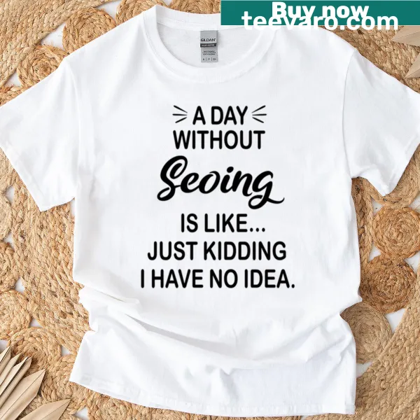 Funny seoing lover t-shirt with humorous phrase in bold letters