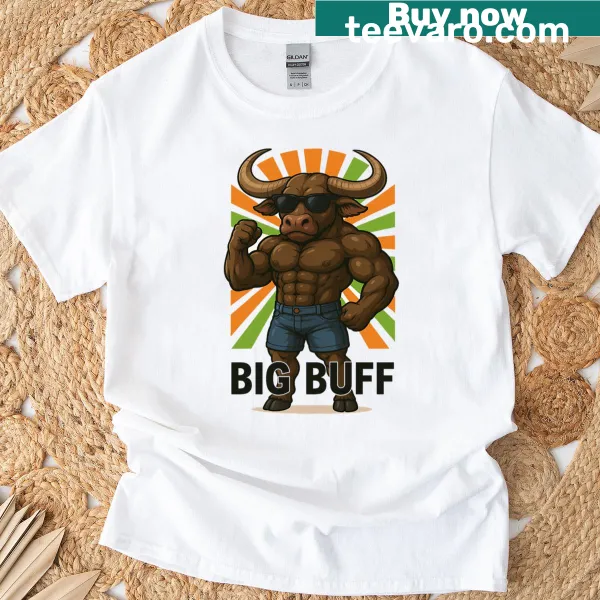 Bold text shirt with 'Big Buff' message
