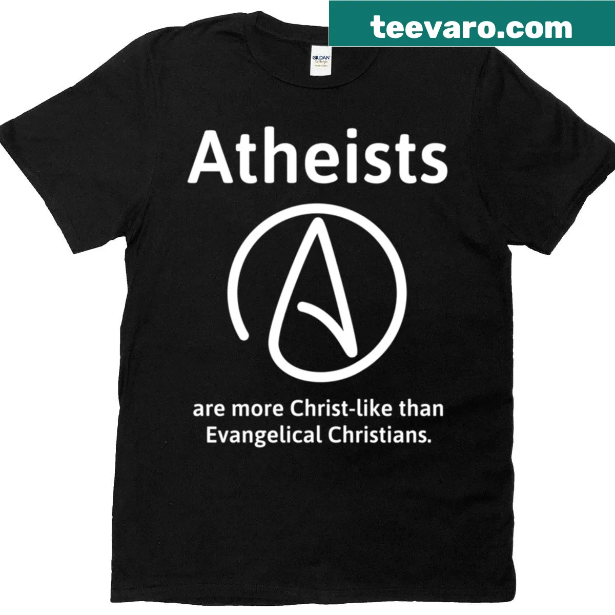 T-shirt with bold text stating atheists are more Christ-like than evangelical Christians — on a men's t-shirt