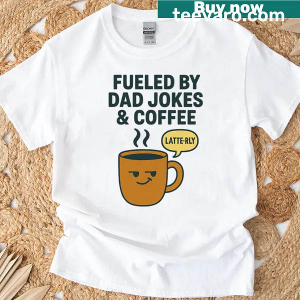 Dad jokes t-shirt with the phrase 'Fueled By Dad Jokes' in playful typography