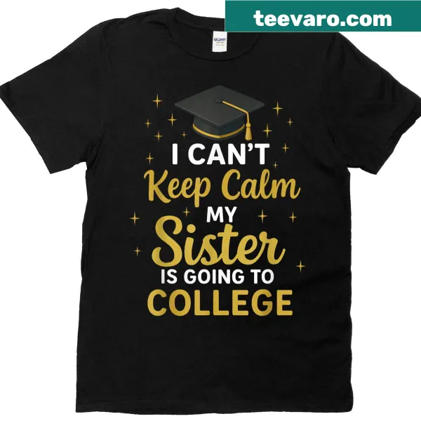 Bold typography T-shirt celebrating a sister's college journey.