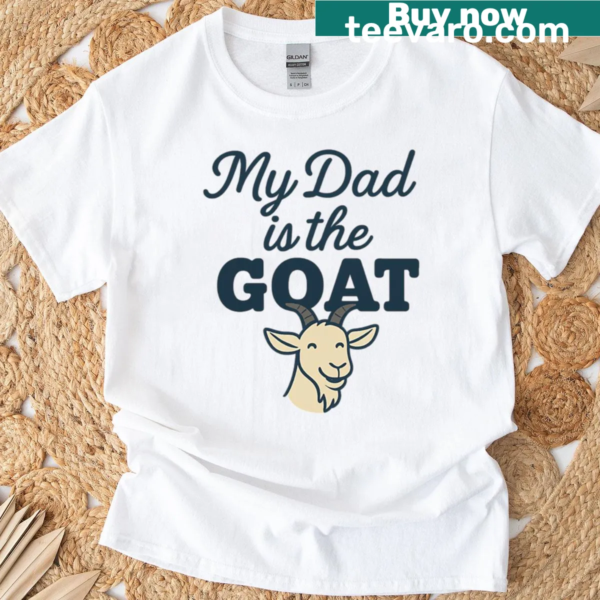 Bold typography T-shirt declaring 'My Dad Is The GOAT.' — on a men's t-shirt
