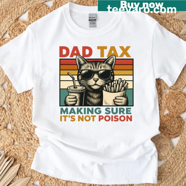 Funny T-shirt showcasing Dad Tax humor with a cat theme