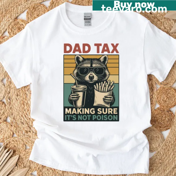 Funny Dad Tax graphic T-shirt highlighting parenting humor