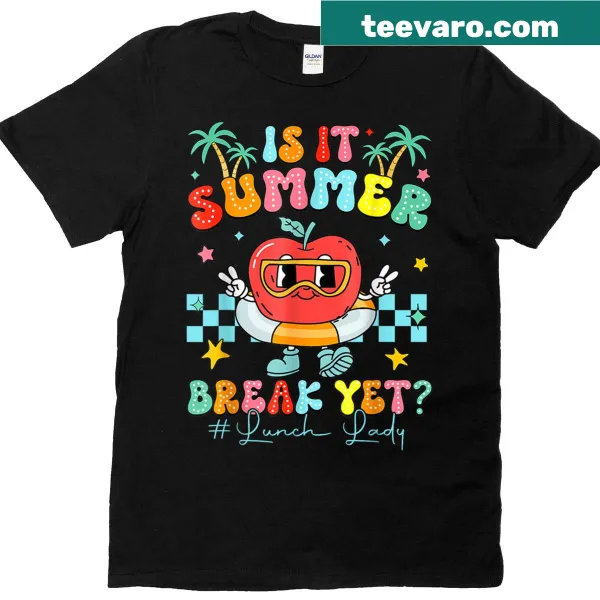 Funny T-shirt with text 'Is It Summer Break Yet?' celebrating the end of school year