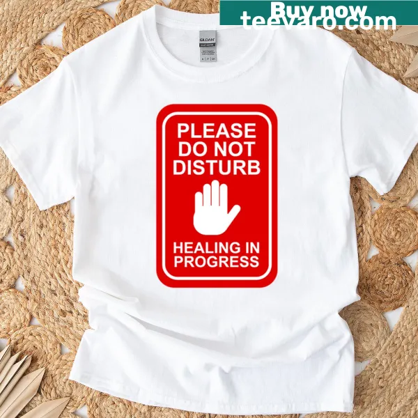 T-shirt with a humorous message about healing in progress