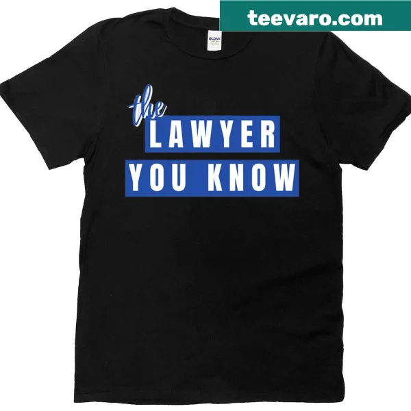 Funny lawyer T-shirt with 'Lawyer You Know' printed in bold typography.