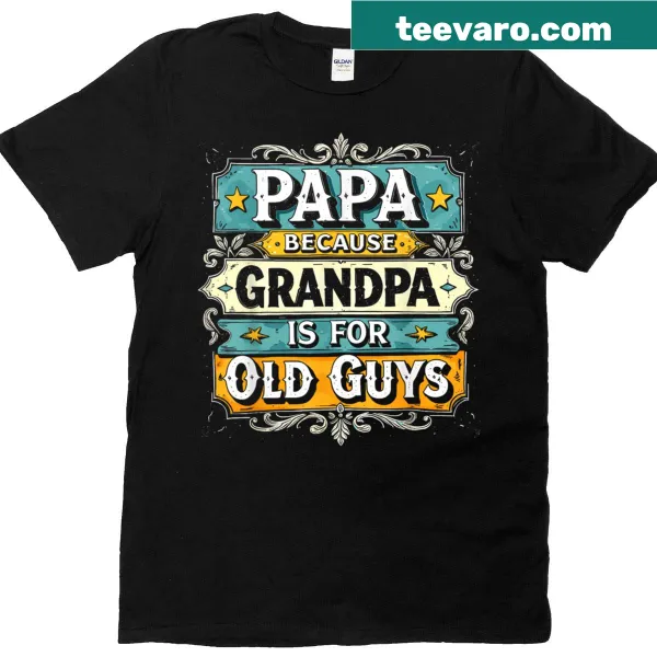 Vintage t-shirt saying 'Papa Because Grandpa Is For Old Guys'