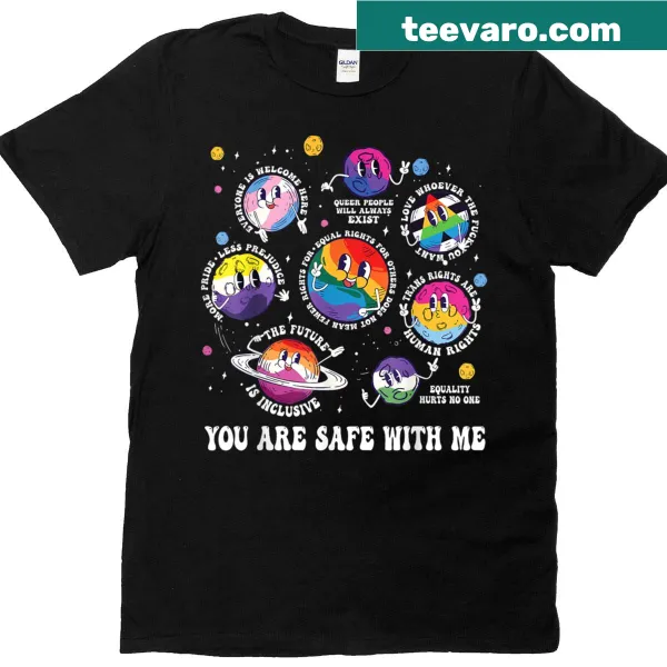 T-shirt with the phrase 'You Are Safe With Me' promoting inclusivity